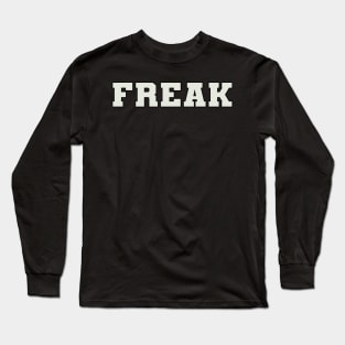 Freak Word Long Sleeve T-Shirt